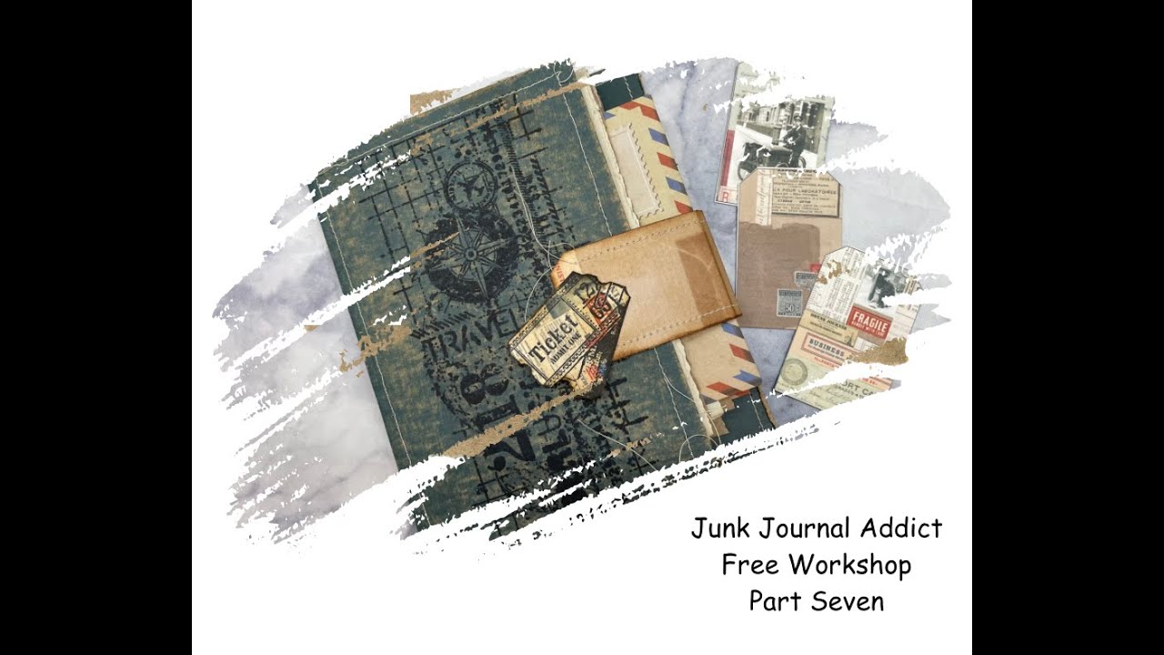 Junk Journal Addict Free Workshop Part Seven