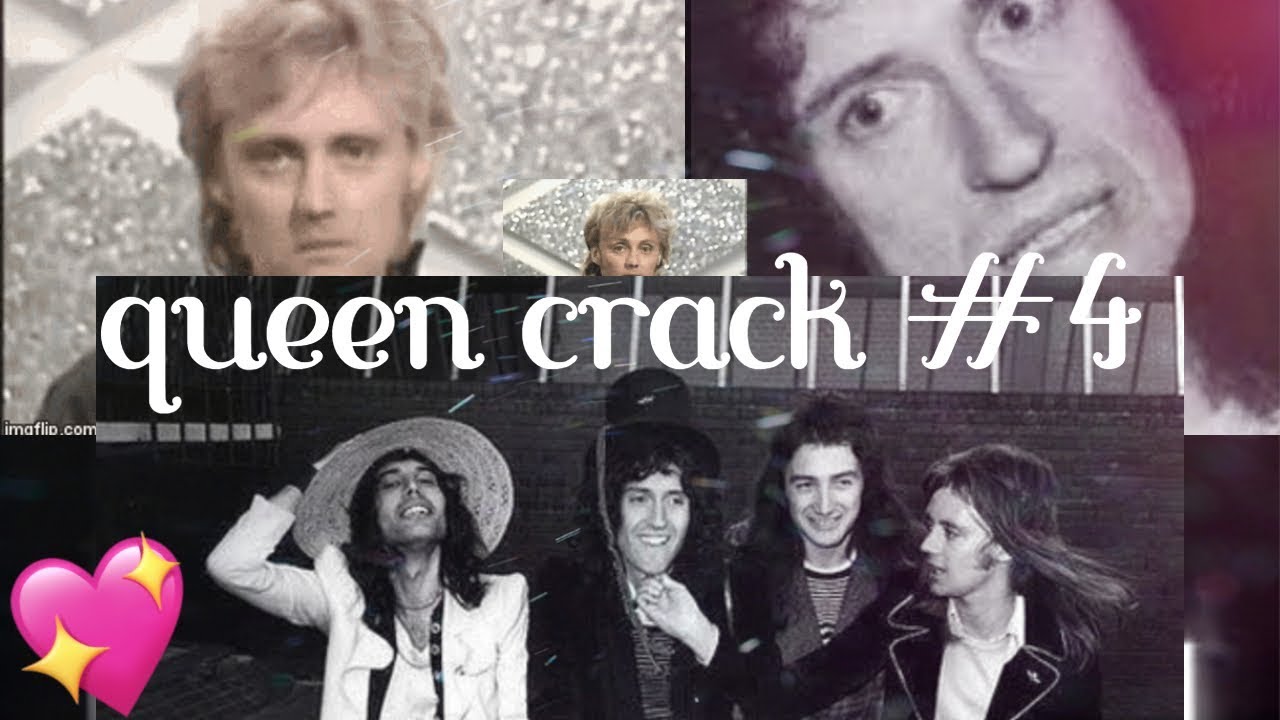 QUEEN CRACK #4!