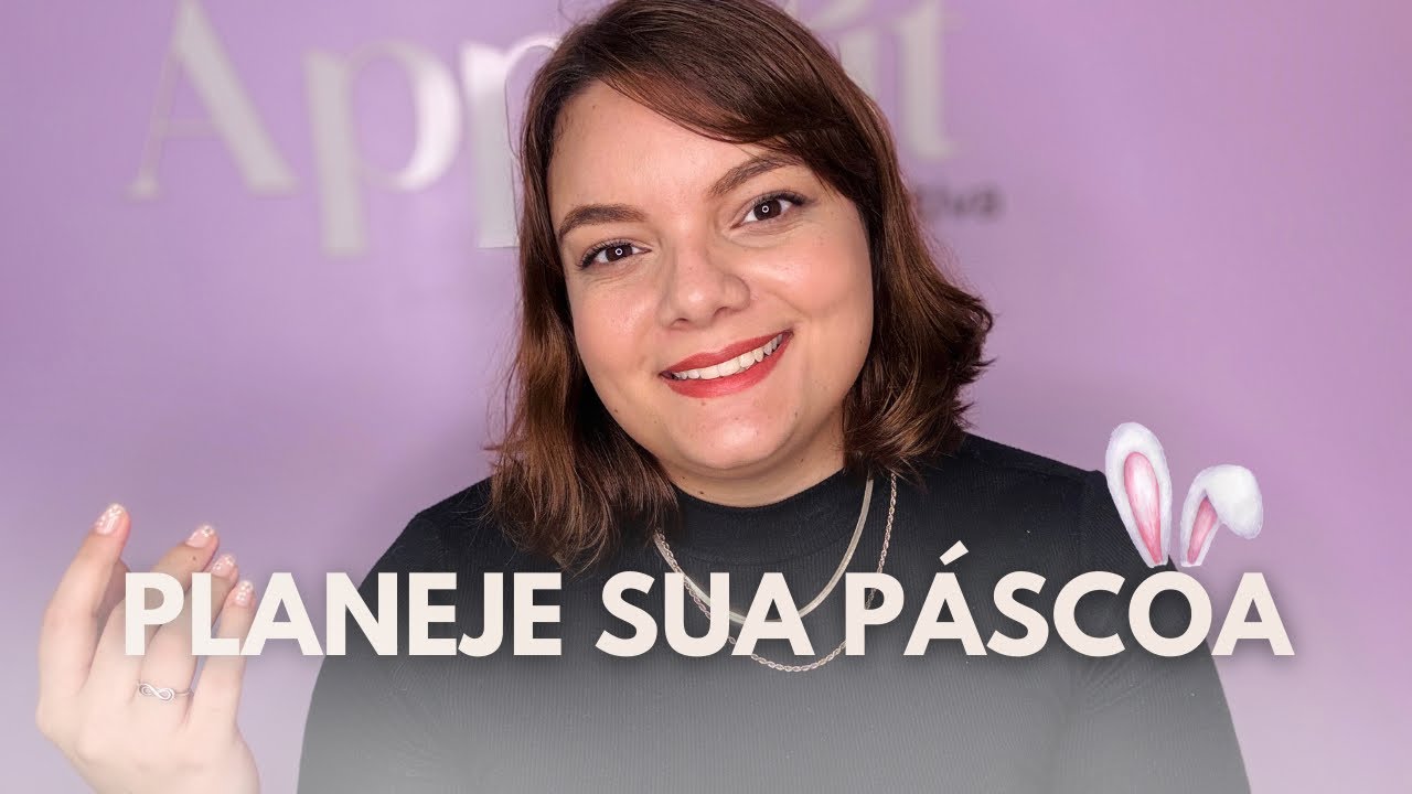 PLANEJAMENTO DA PÁSCOA 2025 🐰🍫 | Passo a passo para uma páscoa organizada