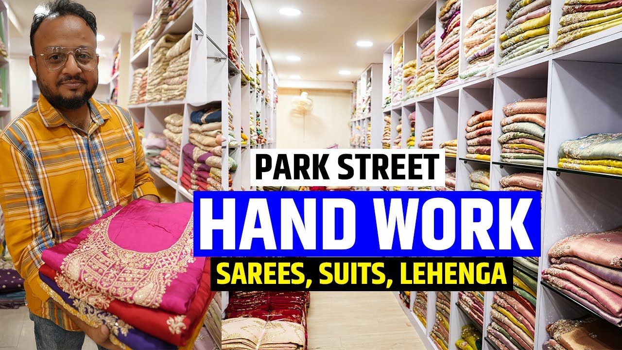 Biggest Pure Hand Work Sarees, Suits, Lehenga Manufacturer in Park Street, Kolkata