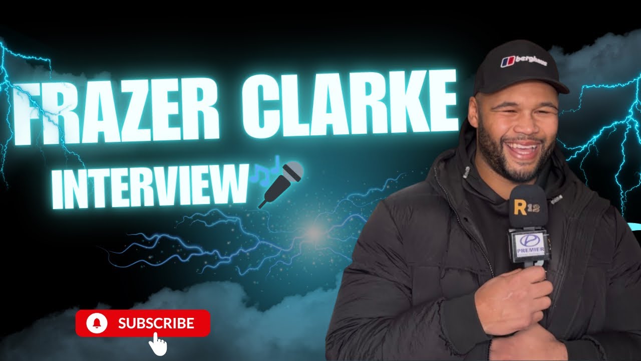 FRAZER CLARKE INTERVIEW “I’m a family man just doing my best, I know Joe is where I should be”