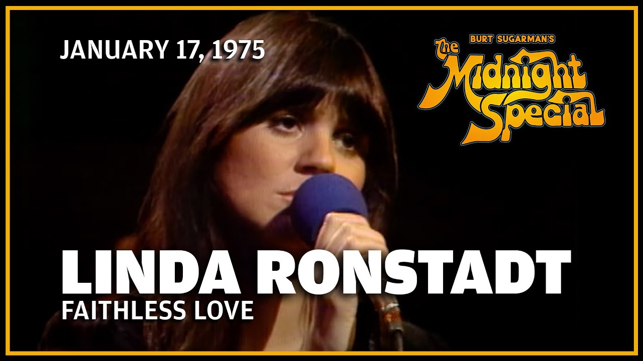 Faithless Love - Linda Ronstadt | The Midnight Special