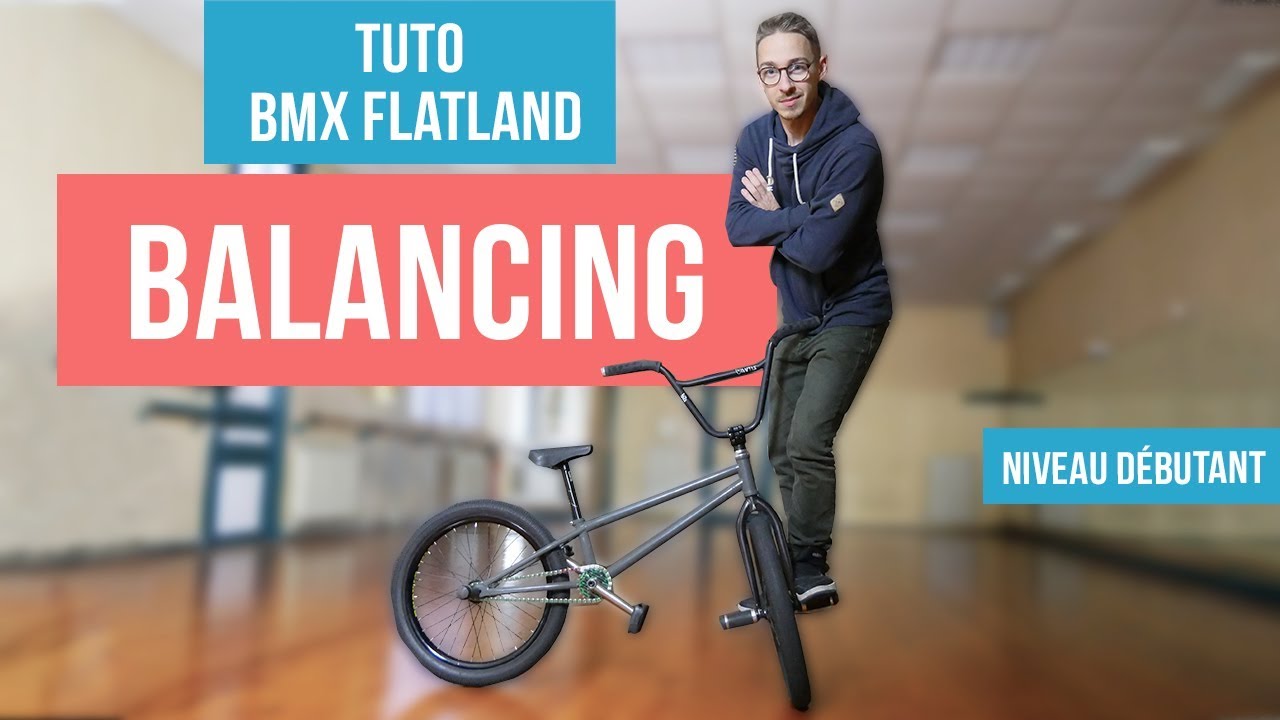 TUTO BMX FLAT : BALANCING (niveau débutant)