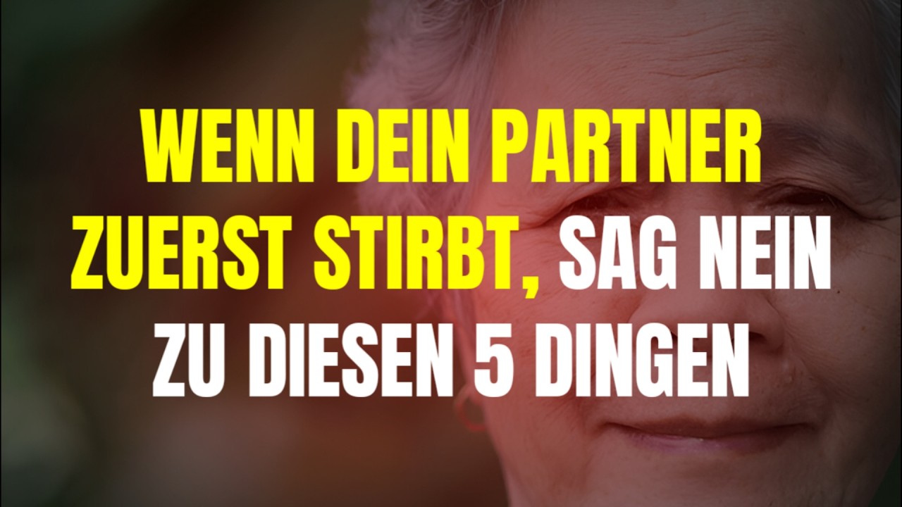 Wenn dein PARTNER vor dir stirbt, sage niemals JA zu diesen 5 KOSTSPIELIGEN Fehlern