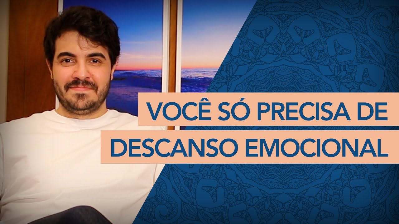 Às vezes, você só precisa de um descanso emocional. | Psicólogo Victor Degasperi