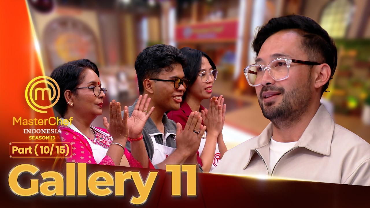 Chef Norman Senang Dengan Hidangan Peserta | Gallery 11 (10/15) | MASTERCHEF INDONESIA SEASON 13