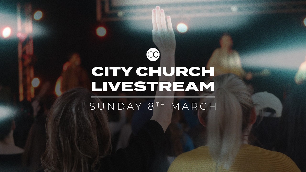 City Church Livestream 08/03/2026