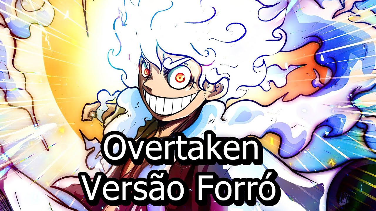 One Piece - Overtaken - Versão Forró
