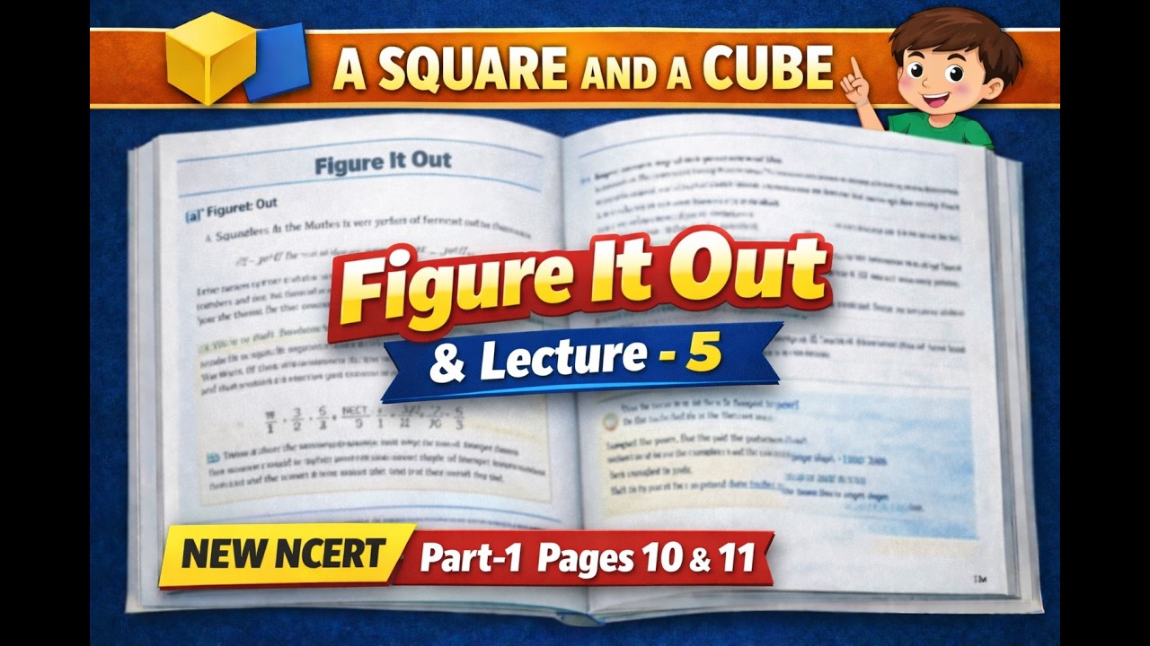 Figure It Out | A Square and a Cube | New NCERT Class 8 Maths | Lecture 5