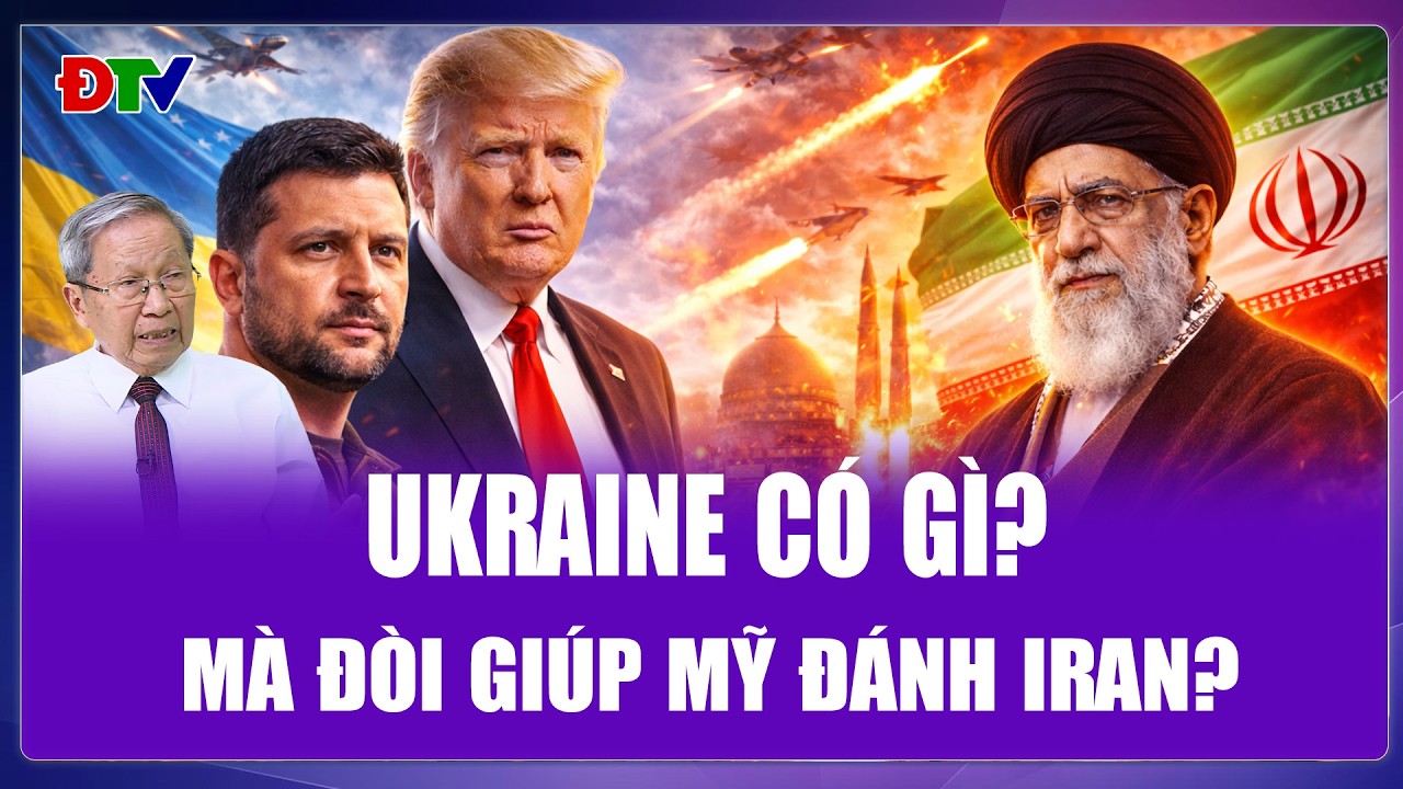 QUỐC TẾ NÓNG: Ukraine đang “ảo tưởng sức mạnh”, có gì mà đòi giúp Mỹ đánh Iran?