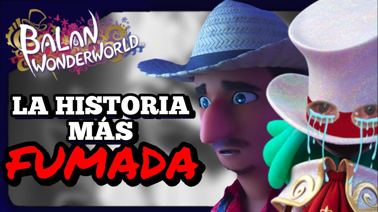BALAN WONDERWORLD ES HORRIBLE | La Duologia