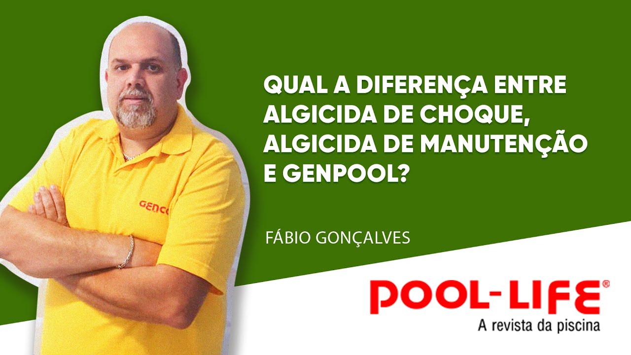 Qual a diferen&ccedil;a entre Algicida de Choque, Algicida de Manuten&ccedil;&atilde;o e GENPOOL?