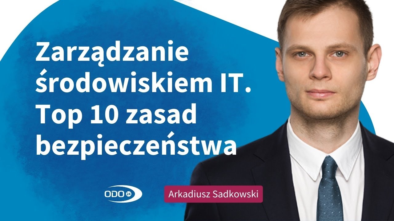 10 zasad bezpiecznego zarządzania środowiskiem IT