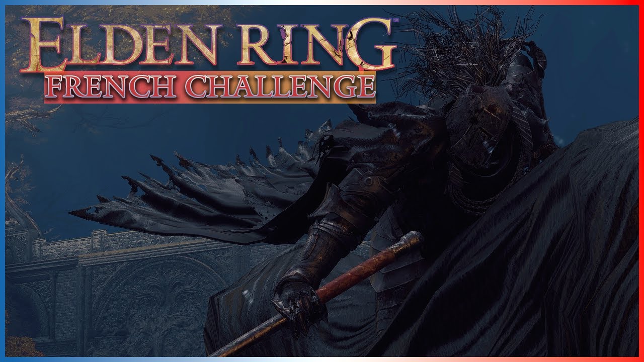 Elden Ring - French Challenge [ 6 ]