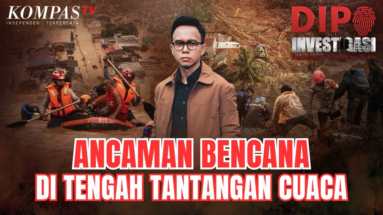 [FULL] ANCAMAN BENCANA DI TENGAH TANTANGAN CUACA I Dipo Investigasi