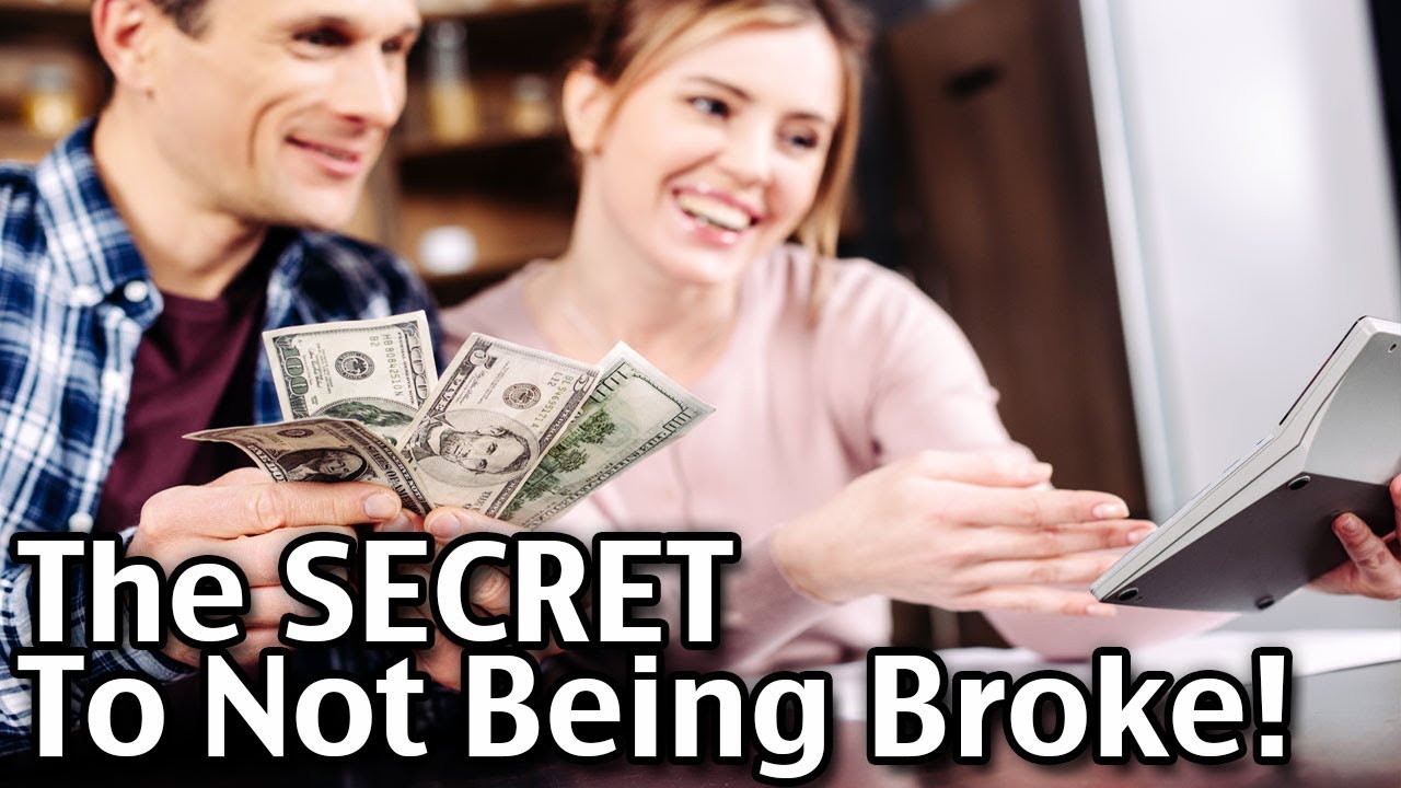 The Secret To Not Being Broke!