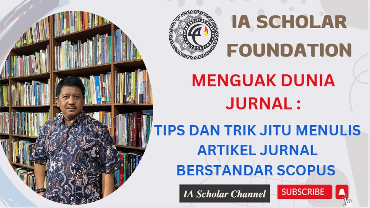 MENGUAK DUNIA JURNAL: TIPS DAN TRIK JITU MENULIS ARTIKEL JURNAL BERSTANDAR SCOPUS