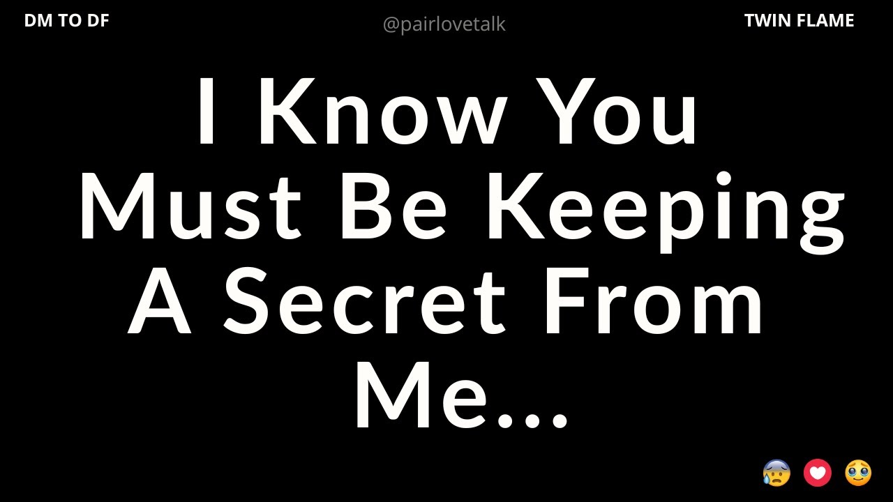 DM 💌 I Know You Must Be Keeping A Secret From Me...🙁😐💕DM TO DF 🖤 Divine Masculine Energy