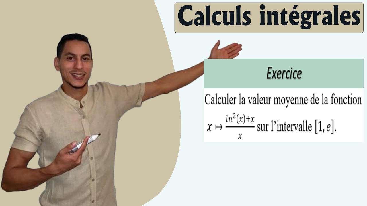 calcul intégral 2 bac exercices - la valeur moyenne integrale 2 bac