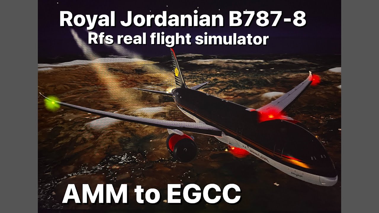 LIVE🔴 ROYAL JORDANIAN 787-8 / RFS REAL FLIGHT SIMULATOR / QUEEN ALIA TO MANCHESTER