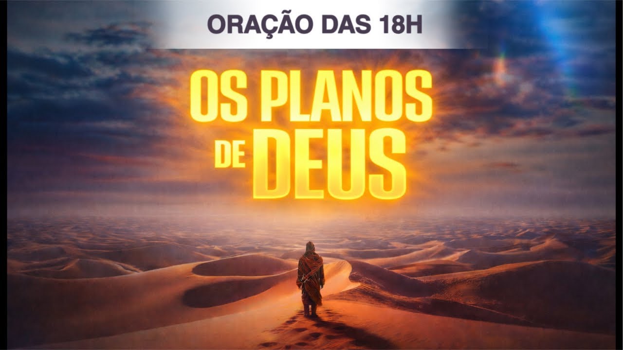🔴Oração Vivendo os Planos de Deus | 18H #salmos23 #salmos91 #deustemumapalavrapravoce
