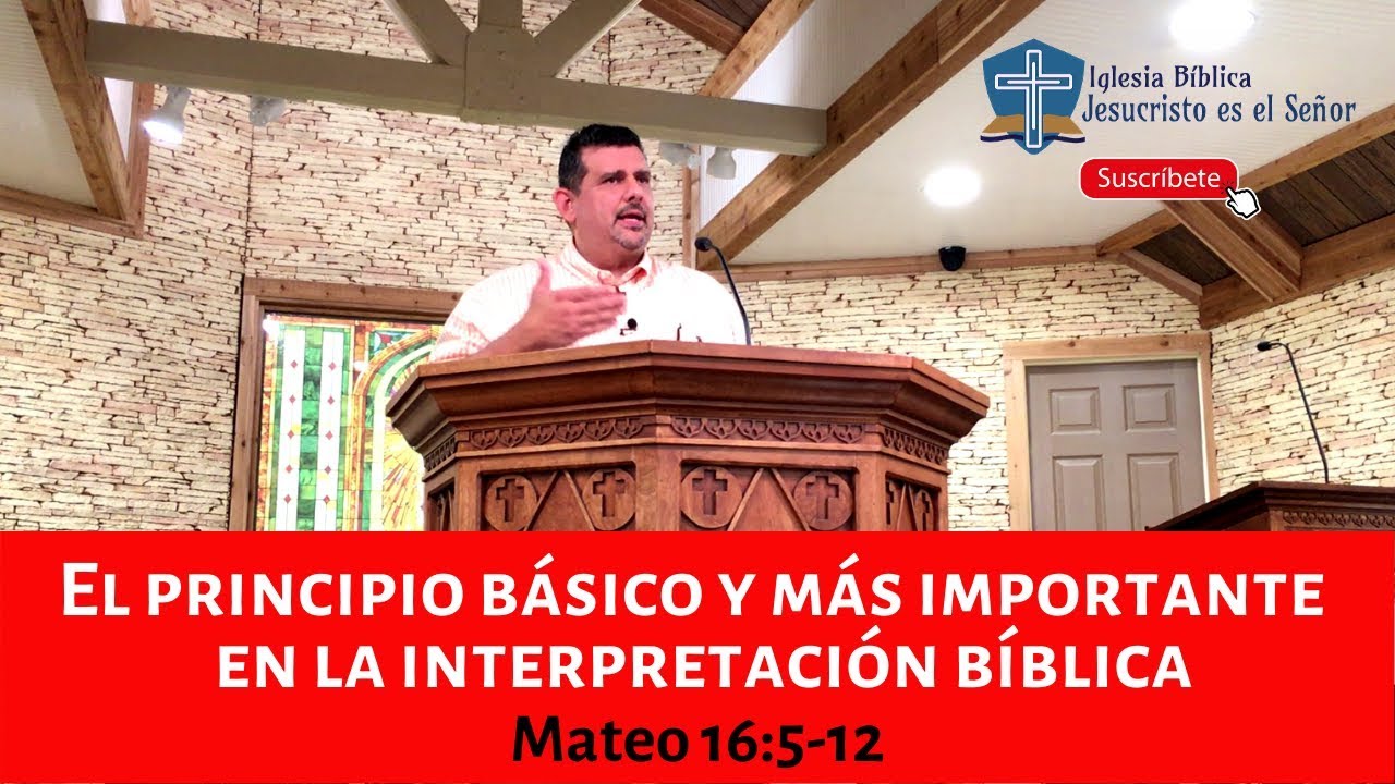 El principio b&aacute;sico y m&aacute;s importante en la interpretaci&oacute;n b&iacute;blica - Mateo 16:5-12
