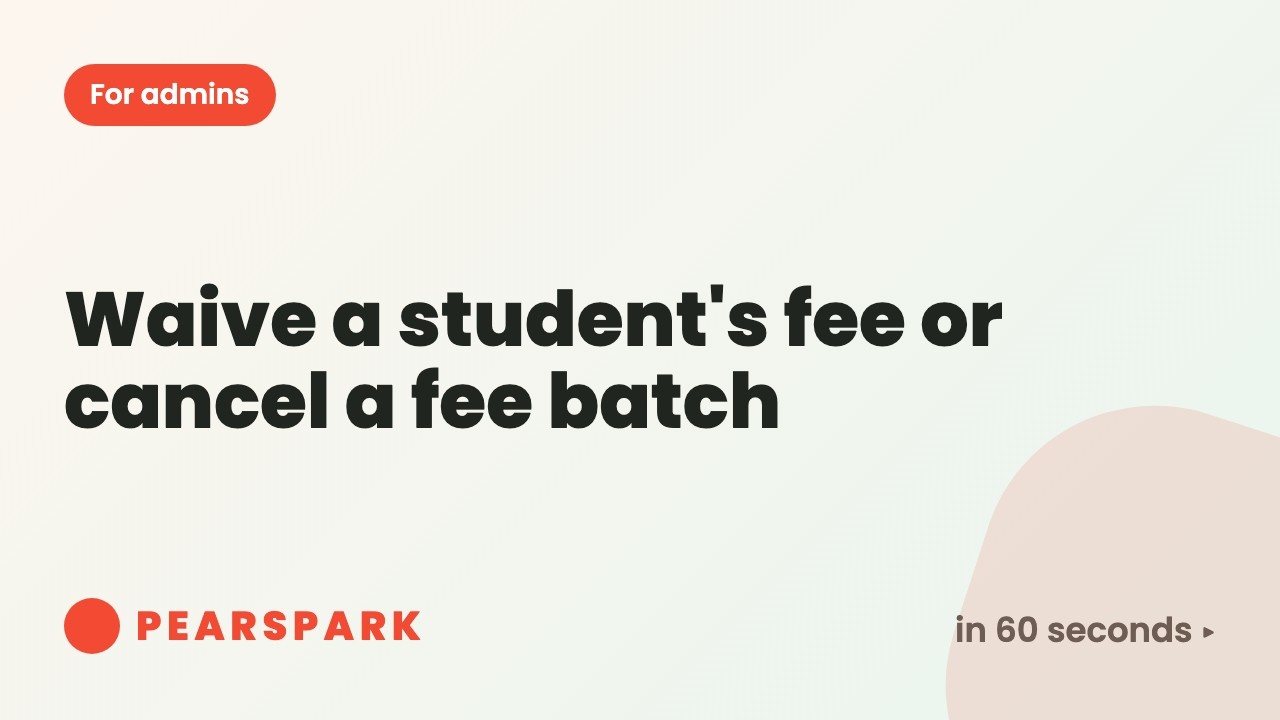 How to waive a student's fee or cancel a fee batch | Pearspark in 60 seconds