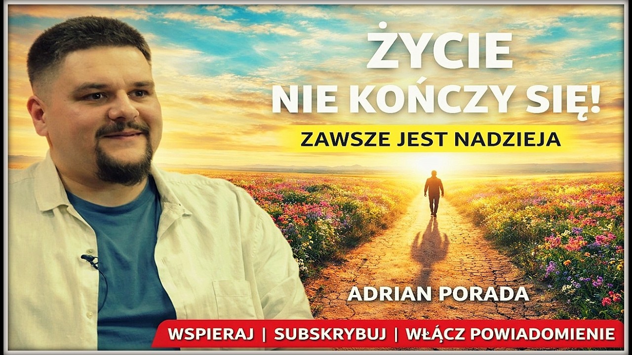 TO NIE KONIEC... WTEDY ZACZYNAMY NOWE ŻYCIE | Adrian Porada (2026)