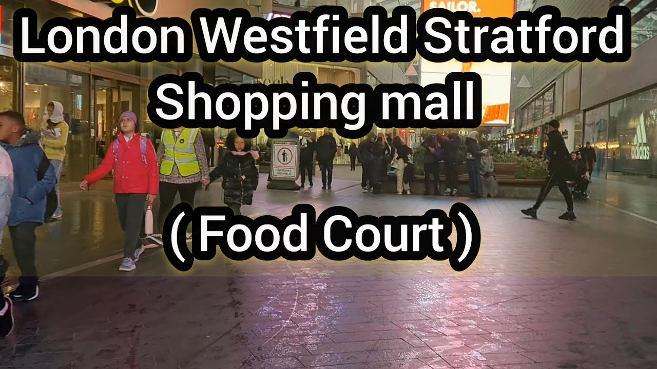 A GLANCE AT WESTFIELD STRATFORD LONDOON Food Court