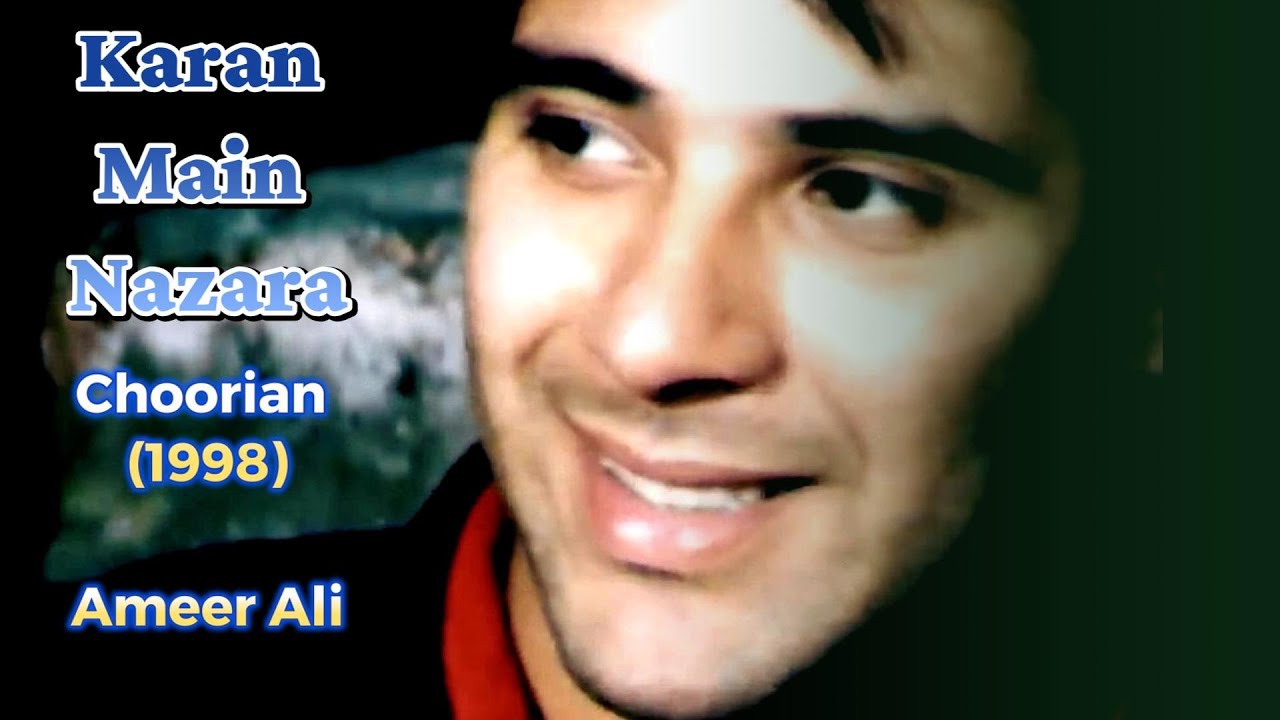 Karan Main Nazara Jadon | Choorian (1998) | Moammar Rana, Saima Noor | Ameer Ali