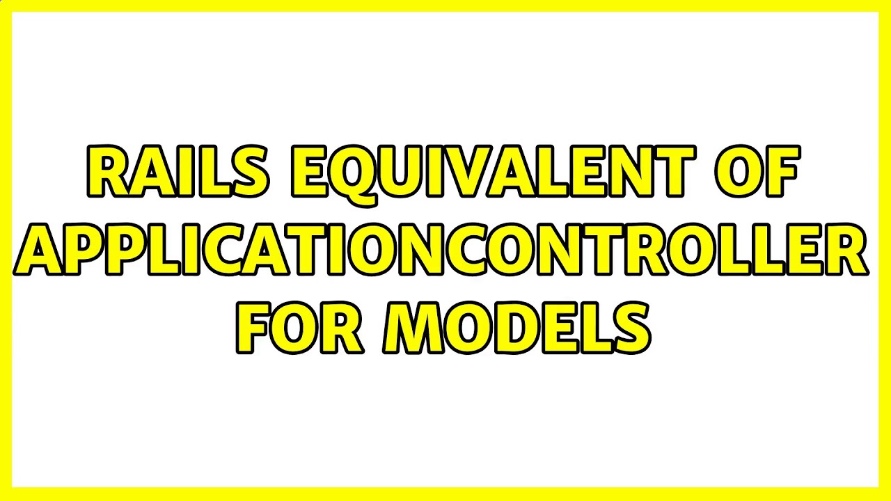 Rails equivalent of ApplicationController for models (2 Solutions!!)