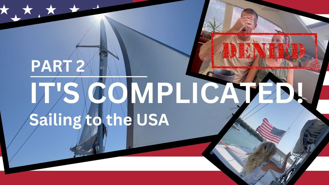 Sailing to the USA on an ESTA Visa - Part 2 | Sailing with Six | S2 E31