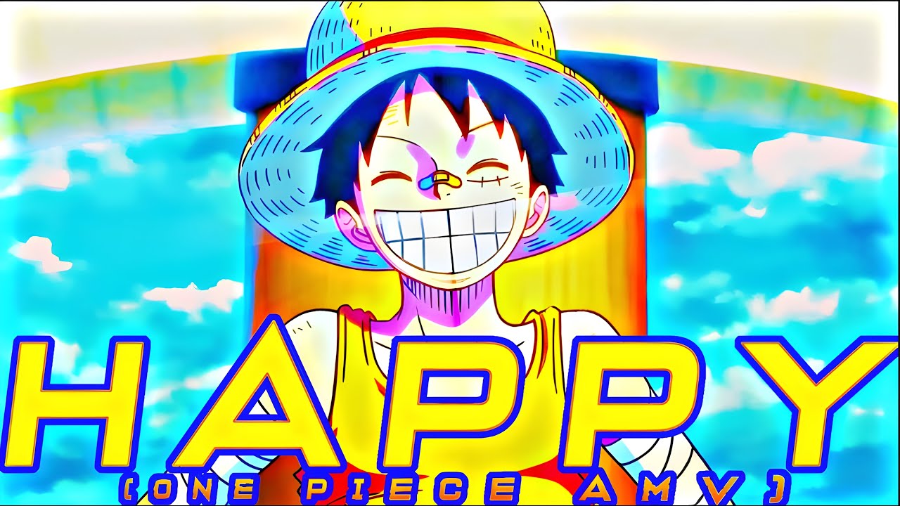 One Piece AMV | Happy