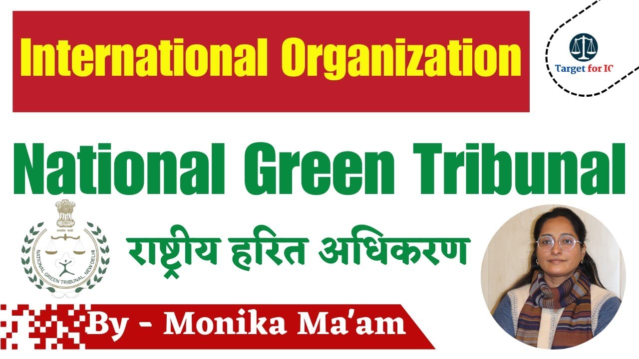 National Green Tribunal | राष्ट्रीय हरित अधिकरण |  Important Organizaions | By Monika Ma'am |