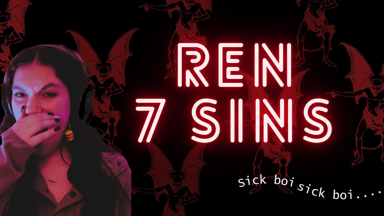 REACTION TO: REN SEVEN SINS LINE BY LINE BREAKDOWN