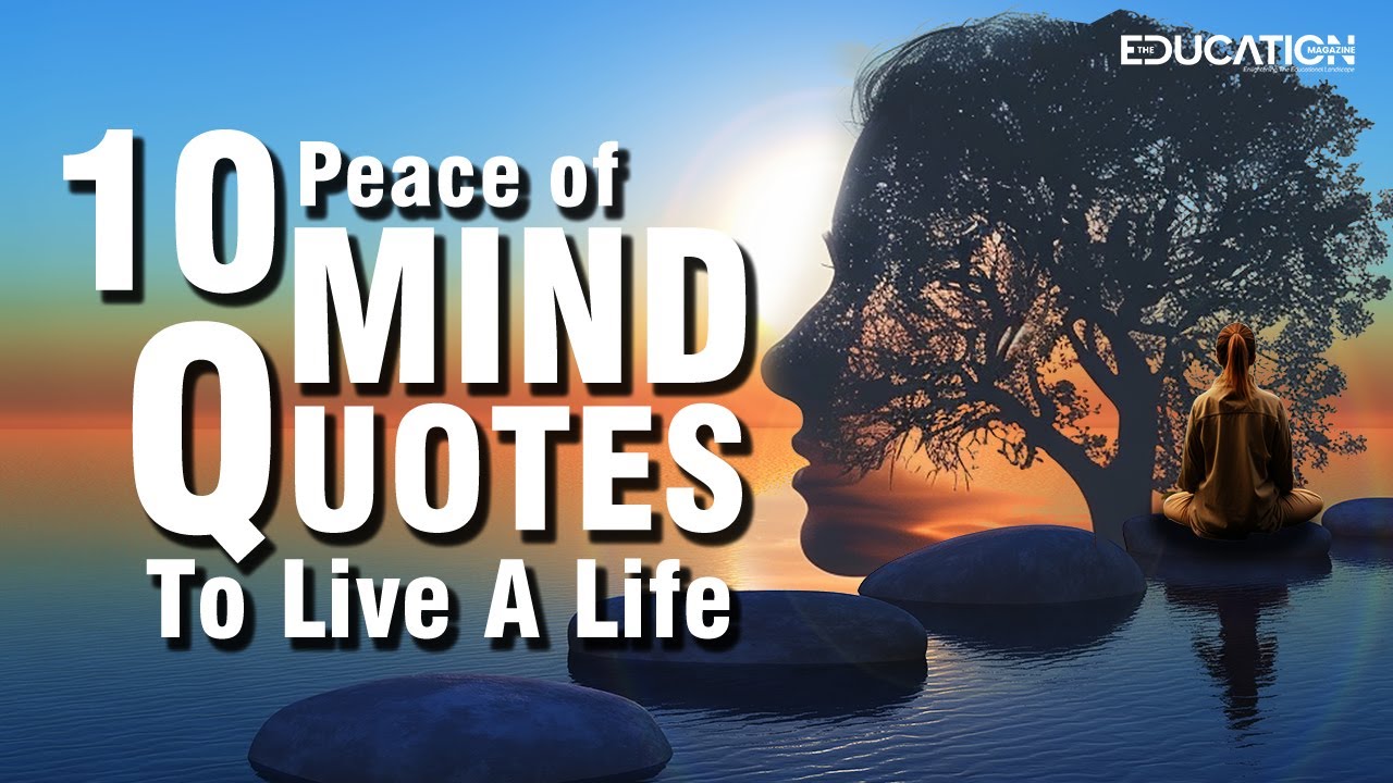 10 Peace of Mind Quotes To Live A Life | THE EDUCATION LEADERS |