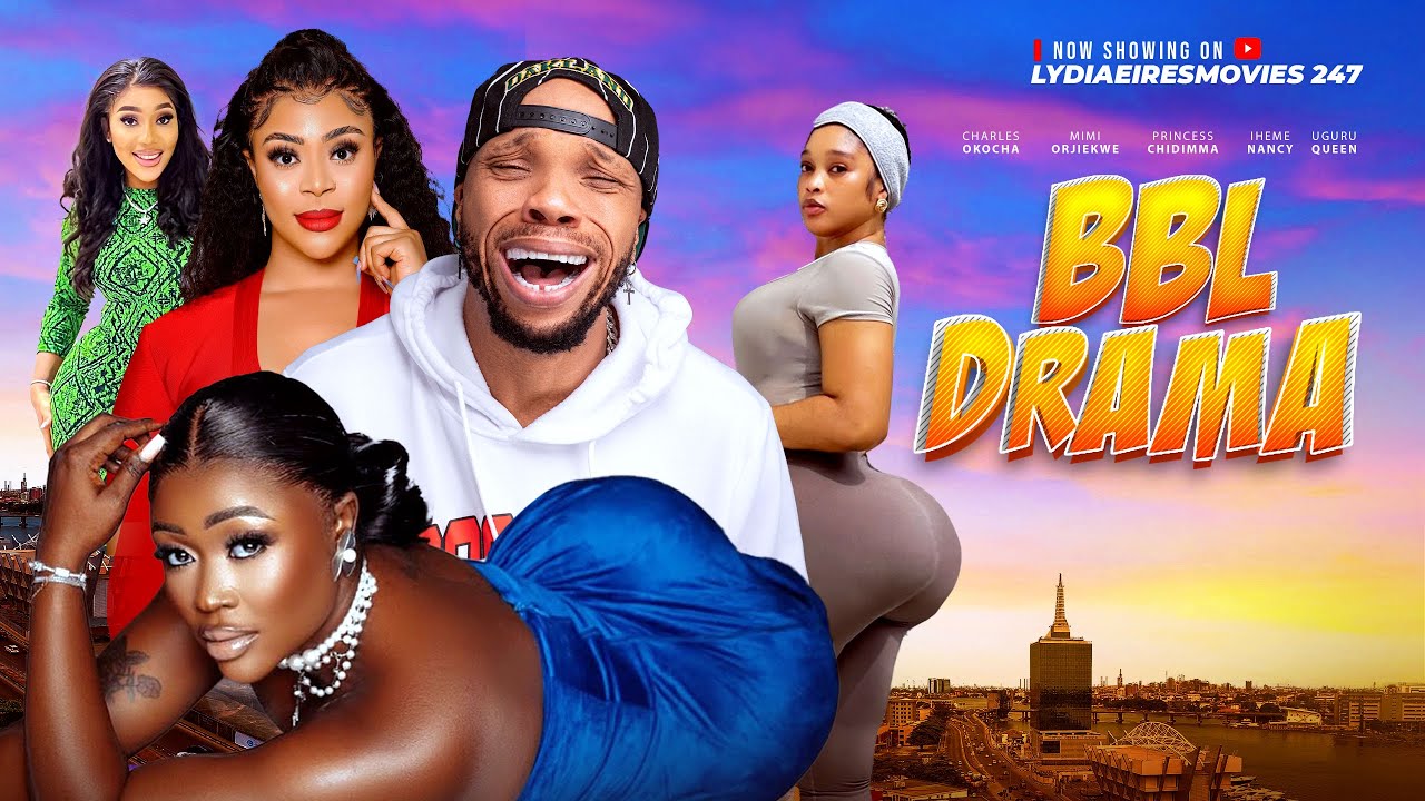 BBL DRAMA - CHARLES OKOCHA, MIMI ORJIEKWE, PRINCESS ANUOGBU, IHEME NANCY-2025 MOVIE