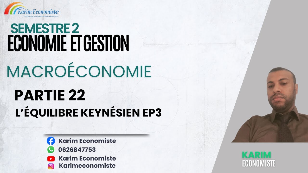 Macroéconomie S2 Partie 22 l'équilibre keynésien EP3
