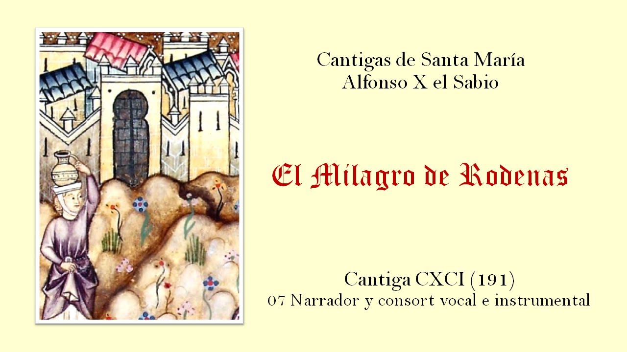 Cantiga de Santa María # 191 | El milagro de Rodenas | Vs. Narración y Consort vocal e instrumental