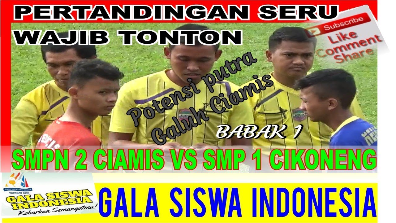 sepak bola || Gala Siswa Indonesia || SMPN2 Ciamis VS SMPN 1 Cikoneng  Part 1