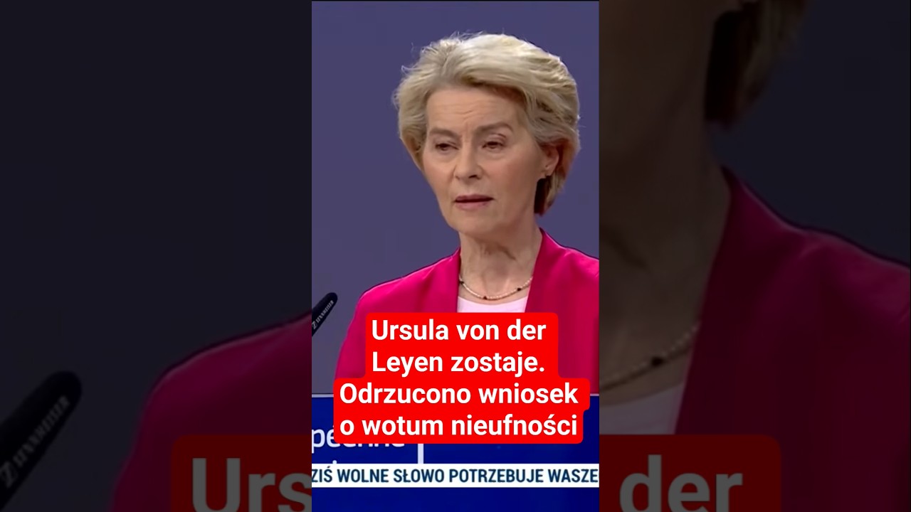Ursula von der Leyen zostaje. Odrzucono wniosek o wotum nieufności