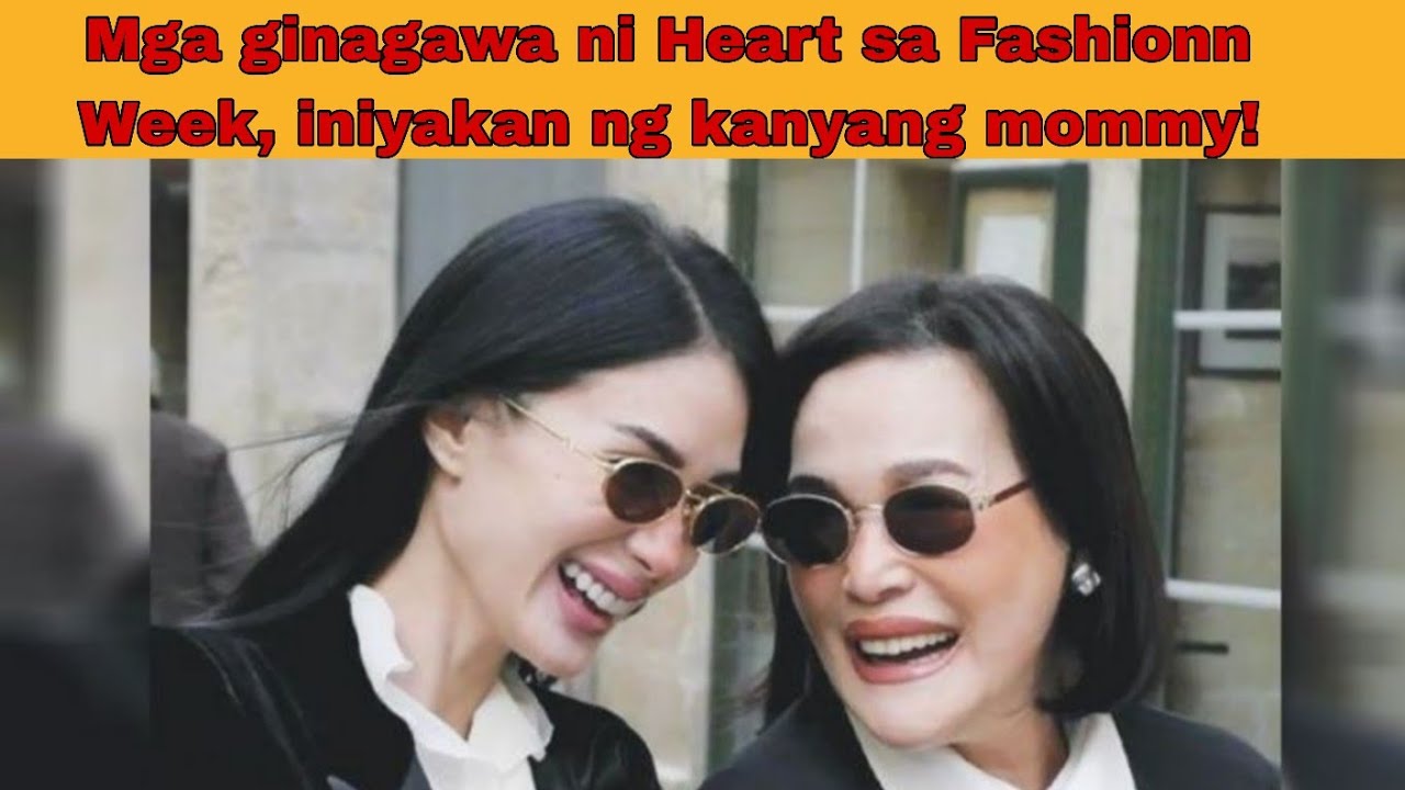 Mga ginagawa ni Heart sa Fashionn Week, iniyakan ng kanyang mommy!