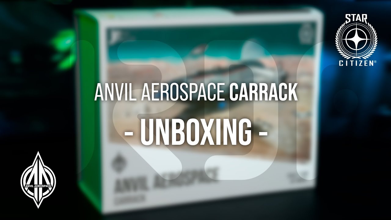 JRDF Anvil Aerospace Carrack Kit Model Experience - #0 - Unboxing