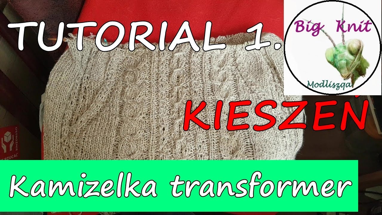 Kamizelka kangurka - TUTORIAL cz1 KIESZEŃ #knitting #kamizelkatransformer