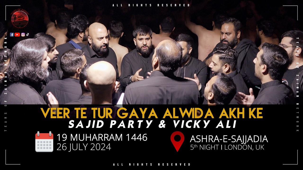 Veer Te Tur Gaya Alwida Akh Ke | Sajid Party | Vicky Ali | Ashra-e-Sajjadia | 5th Night | London, UK