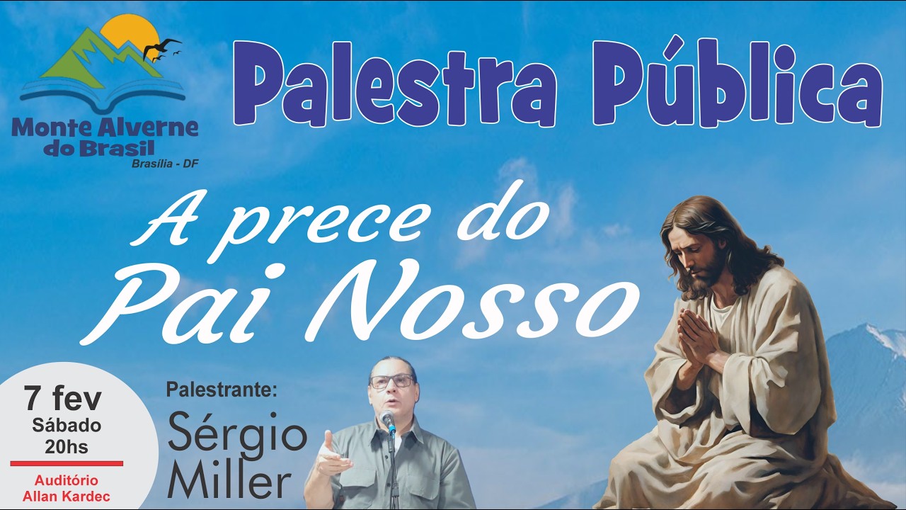 Palestra MA - 2026 02 07 - A prece do Pai Nosso - Sergio Miller