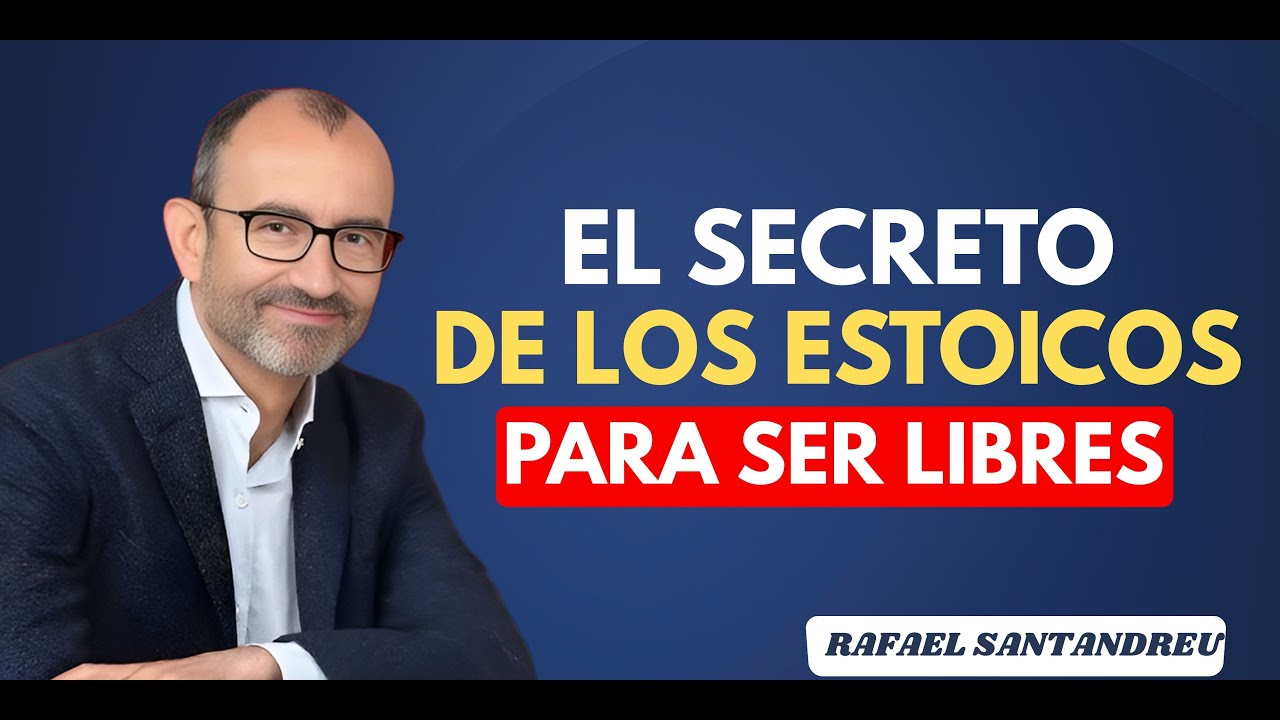 5 Reglas Estoicas para Vivir sin Ansiedad ni Miedo ｜ Rafael Santandreu