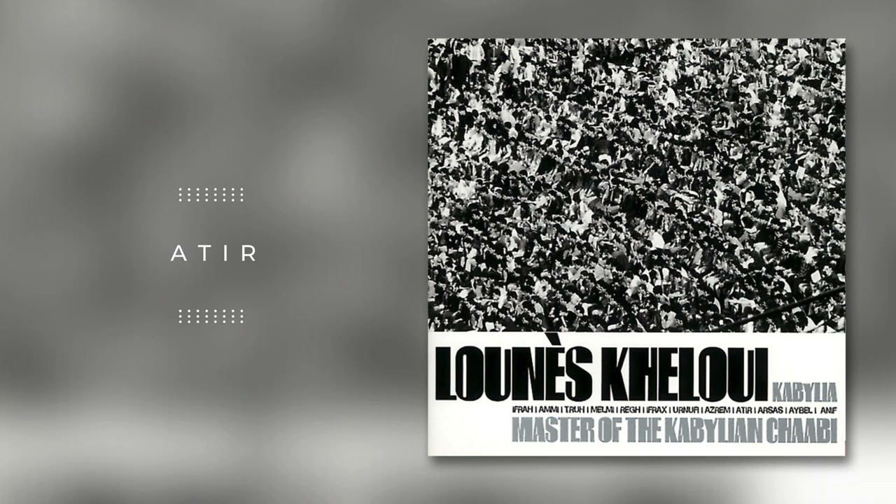 Lounes Kheloui - Atir