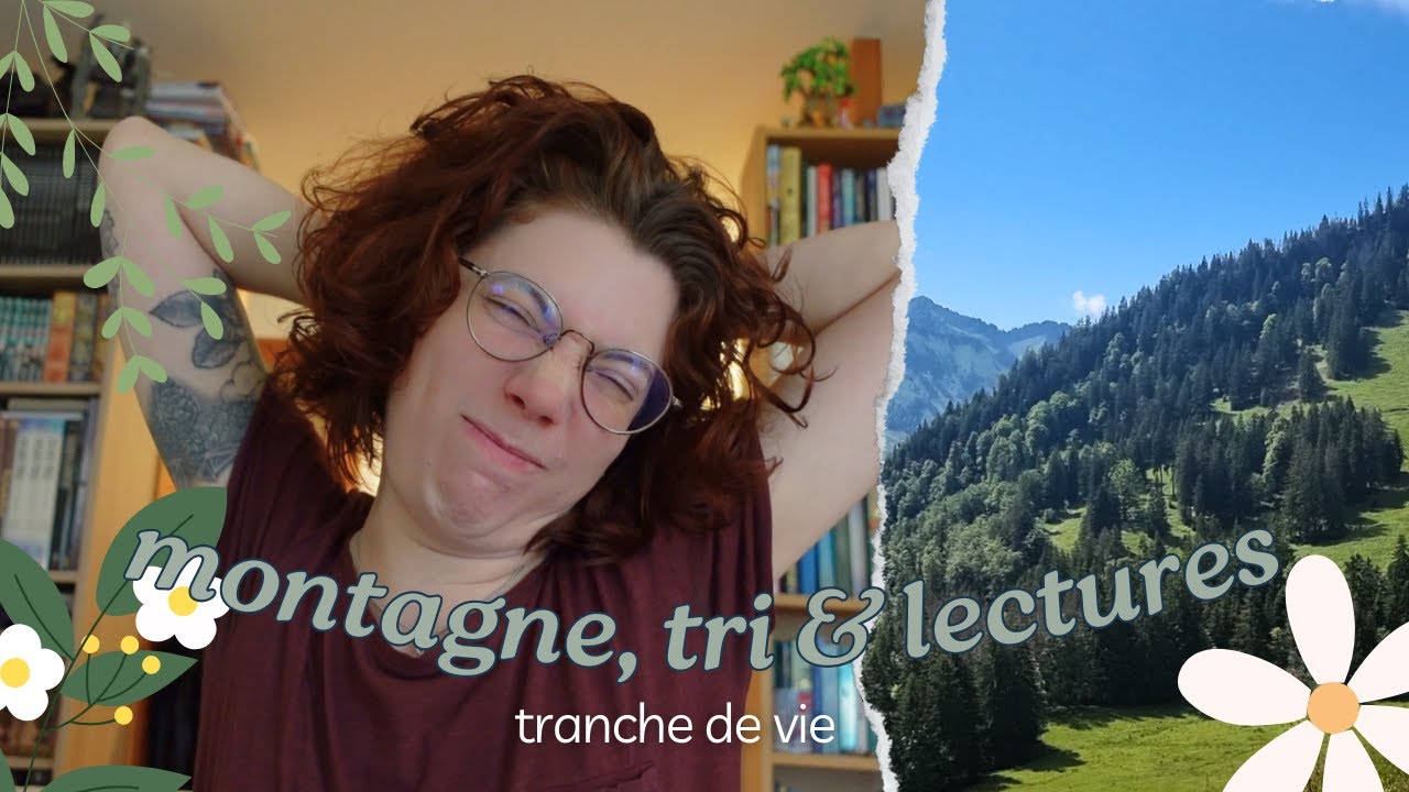 Montagne, tri et lecture | Tranche de vie Juin 2024