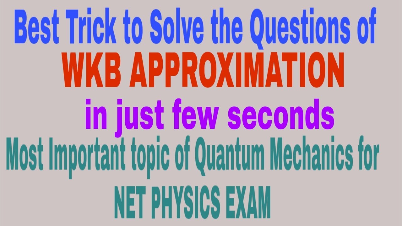 Trick to solve questions of WKB APPROXIMATION in few seconds | QUANTUM MECHANICS | NET PHYSICS